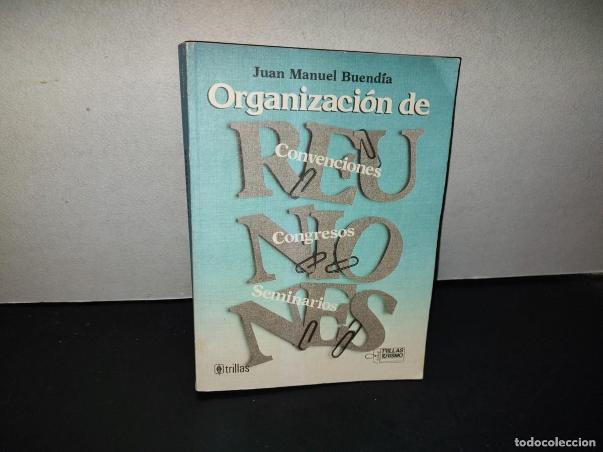 Libri di seconda mano: 154- ORGANIZACI&Oacute;N DE REUNIONES. CONVENCIONES, CONGRESOS, SEMINARIOS - JUAN MANUEL BUEND&Iacute;A
