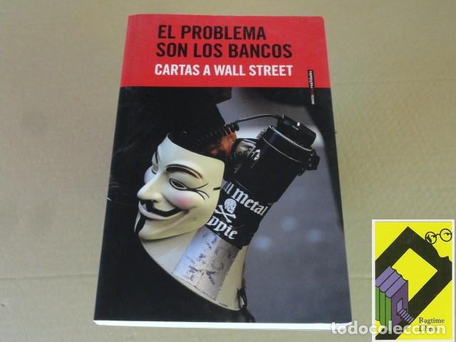 Libri di seconda mano: VARIOS AUTORES: El problema son los bancos. Cartas a Wall Street (Trad:Gabriela Bustelo)