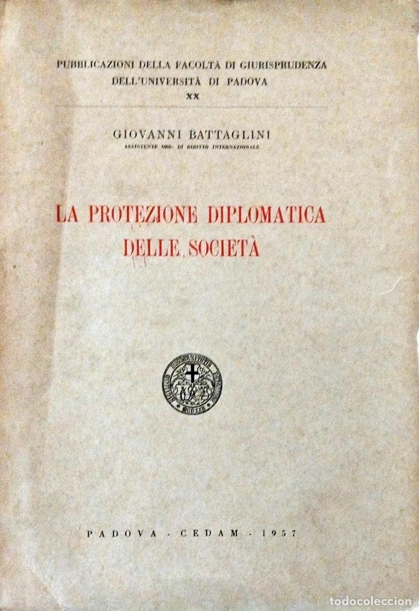 Gebrauchte B&uuml;cher: LA PROTEZIONE DIPLOMATICA DELLE SOCIETA, POR GIOVANNI BATTAGLINI, 1957