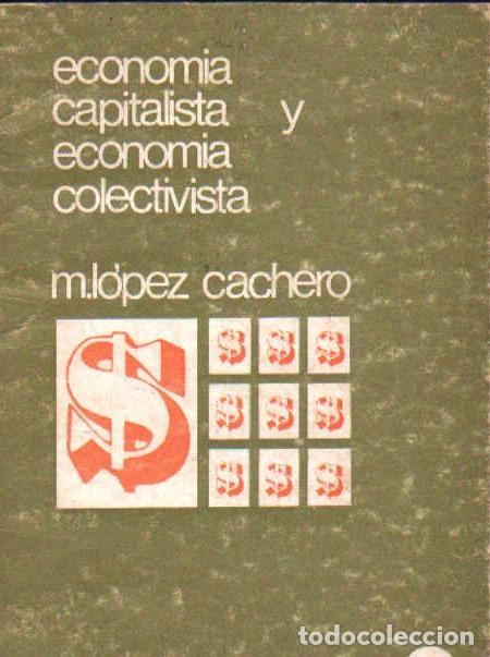 Gebrauchte B&uuml;cher: ECONOMIA CAPITALISTA Y ECONOMIA COLECTIVISTA. LOPEZ CACHERO, M. A-ECON-272
