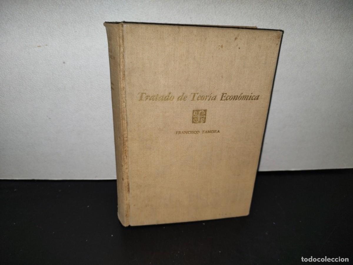 Second hand books: 155- TRATADO DE TEOR&Iacute;A ECON&Oacute;MICA - FRANCISCO ZAMORA. FONDO DE CULTURA ECON&Oacute;MICA - 1966