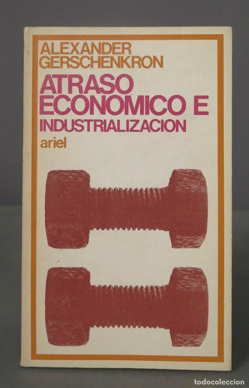 Second hand books: ATRASO ECONOMICO E INDUSTRIALIZACION GERSCHENKRON, ALEXANDER