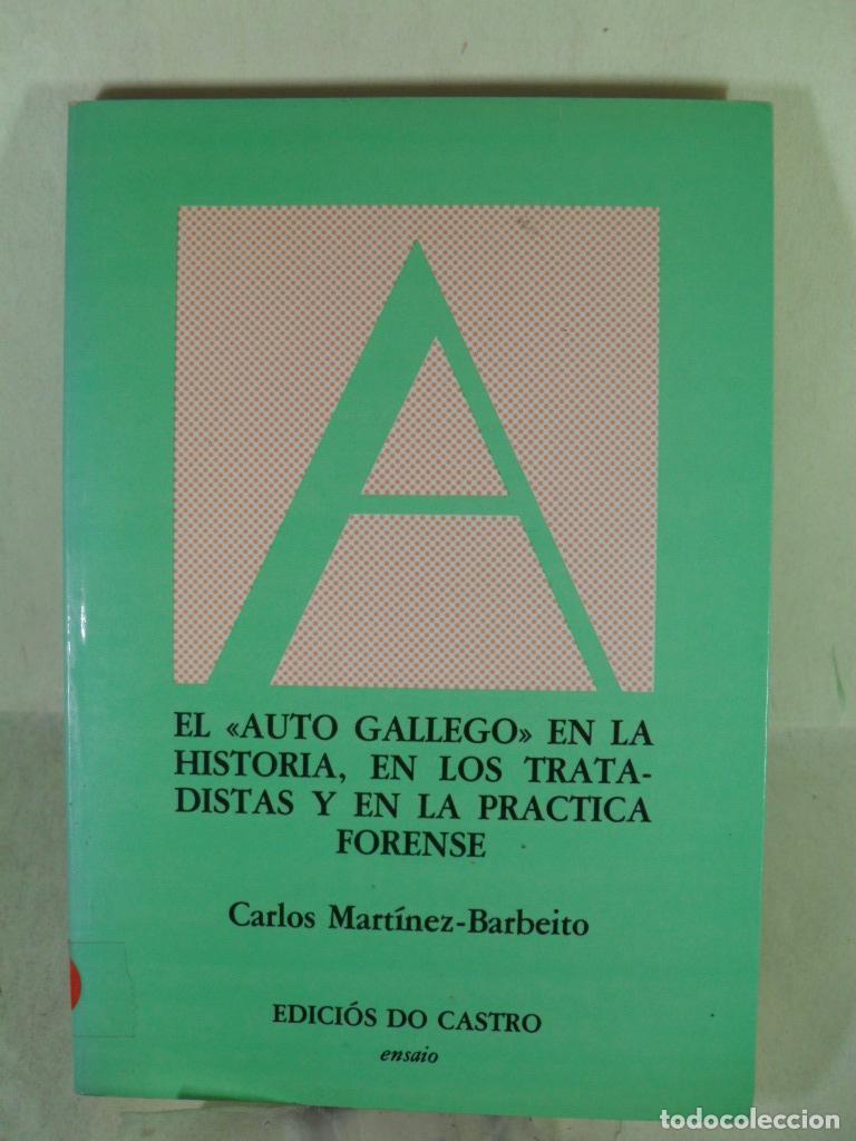 Second hand books: EL AUTO GALLEGO EN AL HISTORIA , EN LOS TRATADISTAS Y EN LA PRACTICA FORENSE - CARLOS MARTINEZ BARBE