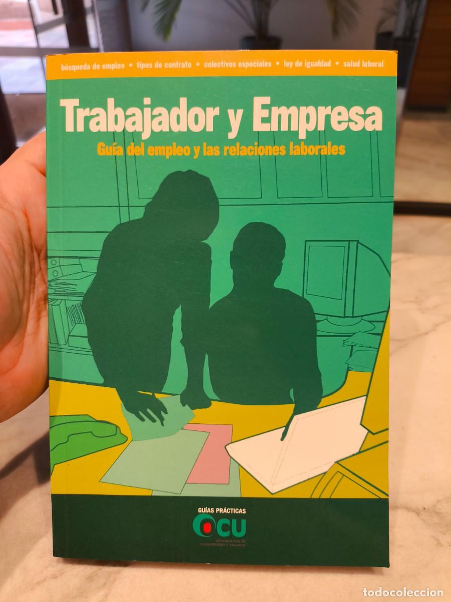 Libros de segunda mano: TRABAJADOR Y EMPRESA GU&Iacute;A DEL EMPLEO Y LAS RELACIONES LABORALES GU&Iacute;AS PR&Aacute;CTICAS A&Ntilde;O 2007