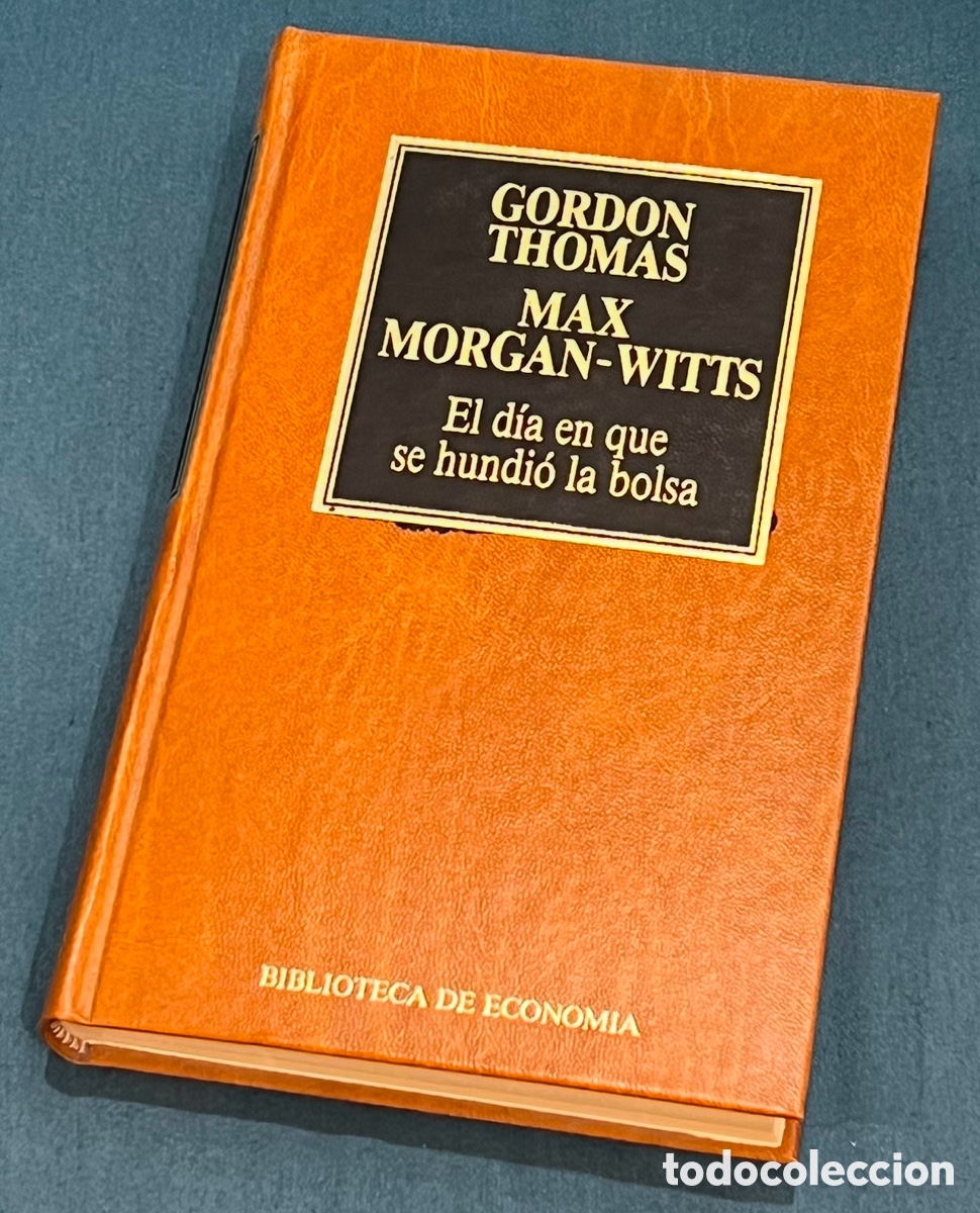 Libros de segunda mano: Libro. Gordon Thomas, Max Morgan-Witts. &ldquo;El d&iacute;a en que se hundi&oacute; la Bolsa&rdquo;. 1984.