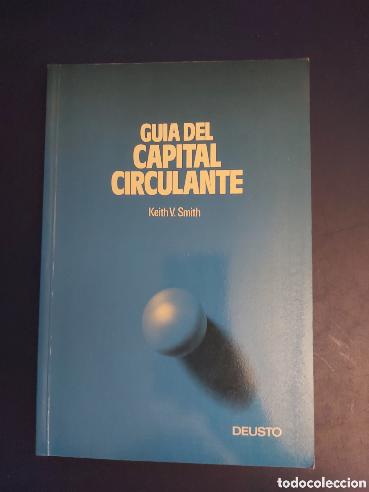 Gebrauchte B&uuml;cher: GU&Iacute;A CAPITAL CIRCULANTE KEITH V. SMITH DEUSTO 1986