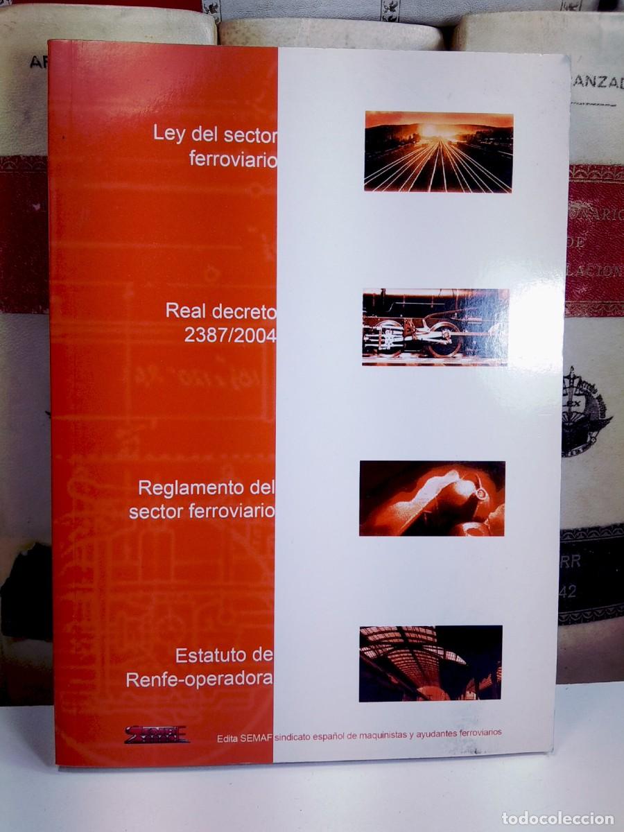 Second hand books: LEY DEL SECTOR FERROVIARIO, REAL DECRETO 2387/2004, REGLAMENTO DEL SECTOR FERROVIARIO