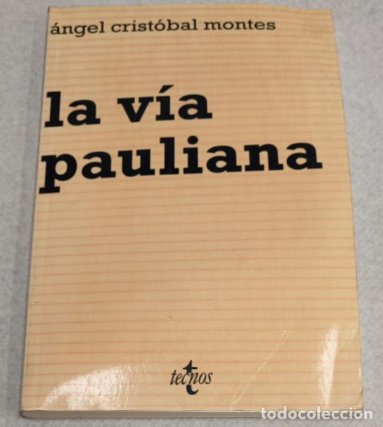 Second hand books: LA VIA PAULIANA, ANGEL CRISTOBAL MONTES, TECNOS 1997, LIBRO DE DERECHO