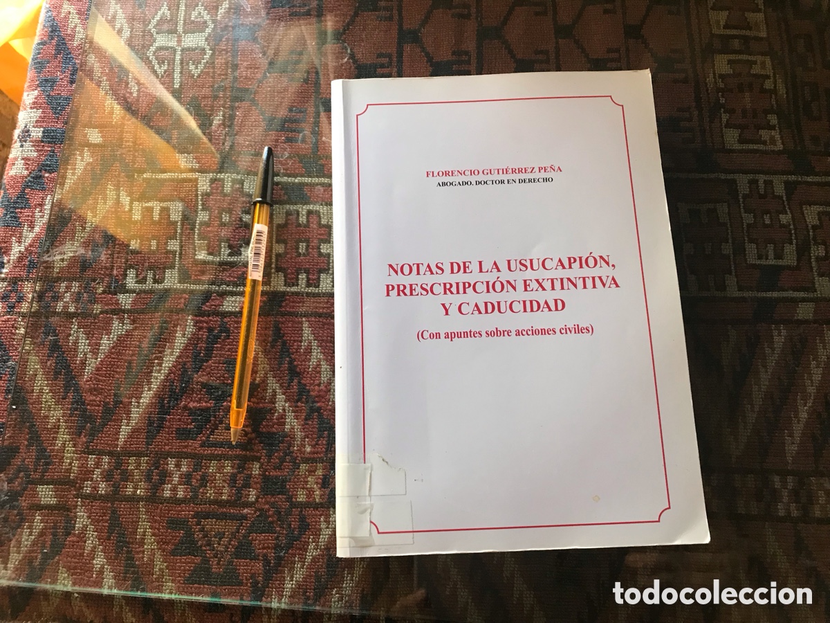 Second hand books: Notas de la usucapi&oacute;n, prescripci&oacute;n extintiva y caducidad. Florencio Guti&eacute;rrez Pe&ntilde;a