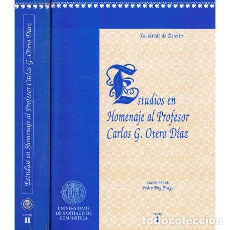 Gebrauchte B&uuml;cher: Estudios en Homenaje al Profesor Carlos G. Otero D&iacute;az. 2 tomos - Pedro Puy Fraga (coord.)