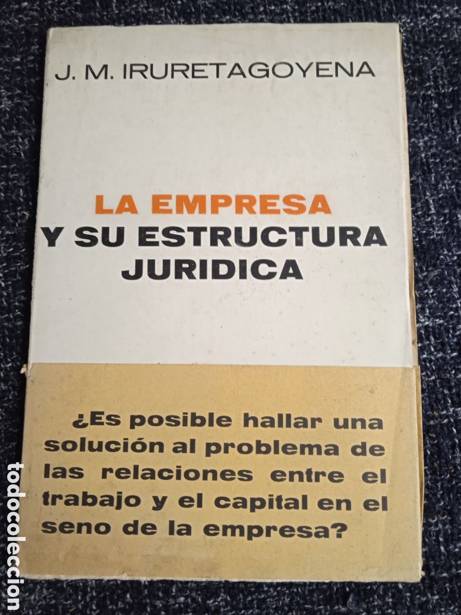 Second hand books: LA EMPRESA Y SU ESTRUCTURA JUR&Iacute;DICA. / J.M. IRURETAGOYENA