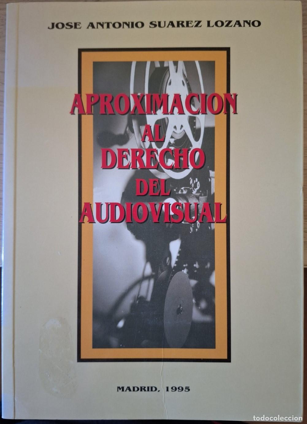Gebrauchte B&uuml;cher: APROXIMACION AL DERECHO DEL AUDIOVISUAL. - SUAREZ LOZANO, Jose Antonio.