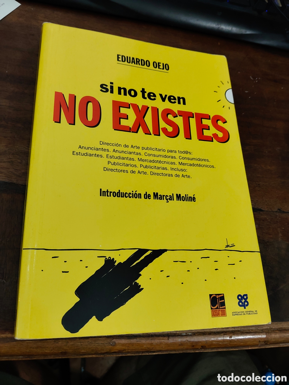 Libri di seconda mano: Si no te ven no existes. Eduardo Oejo Montano. Publicado por Ed. Dossat (2004)