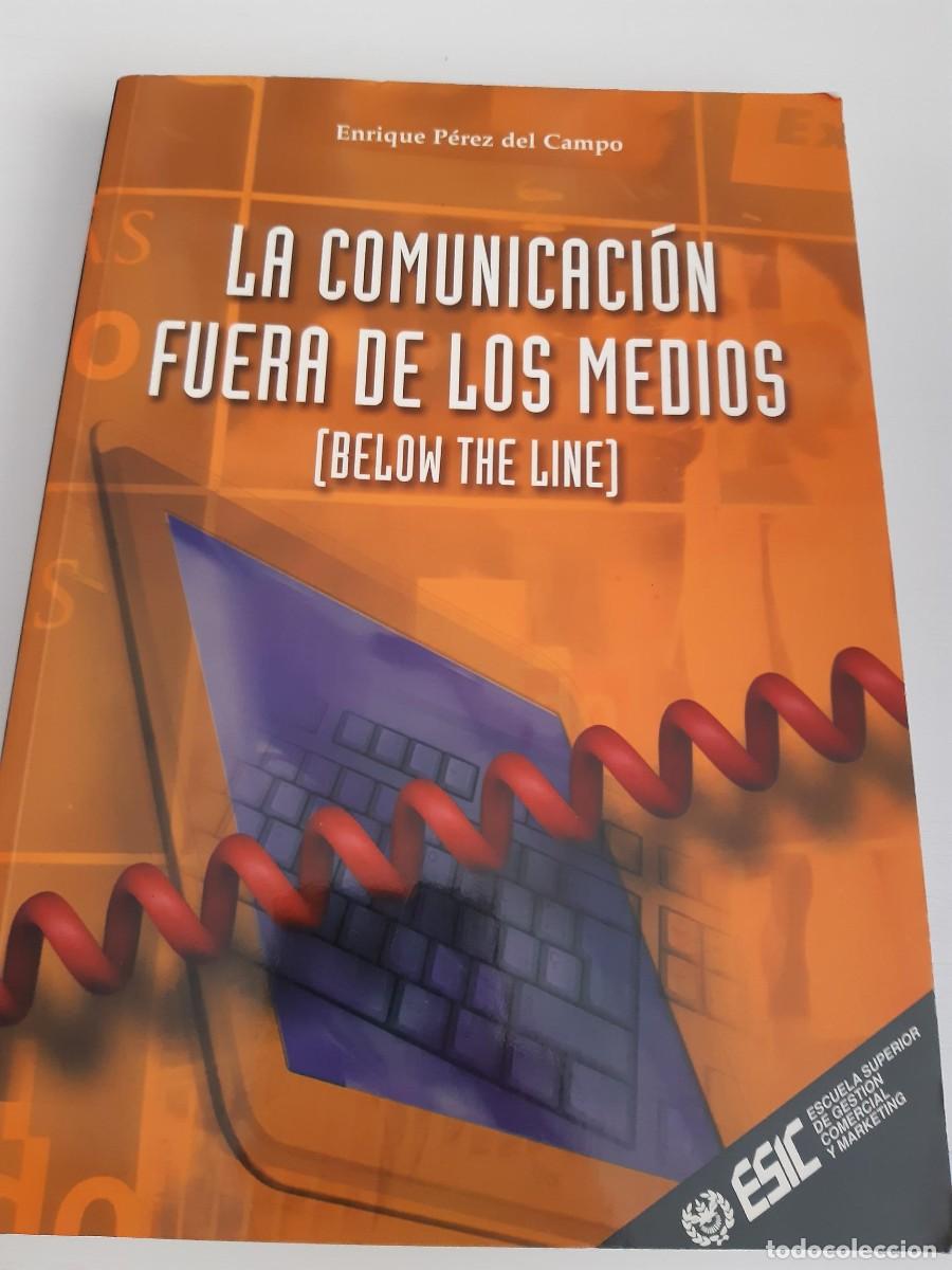 Second hand books: La Comunicaci&oacute;n fuera de los medios. (Below the Line). - P&eacute;rez del Campo, Enrique marketing