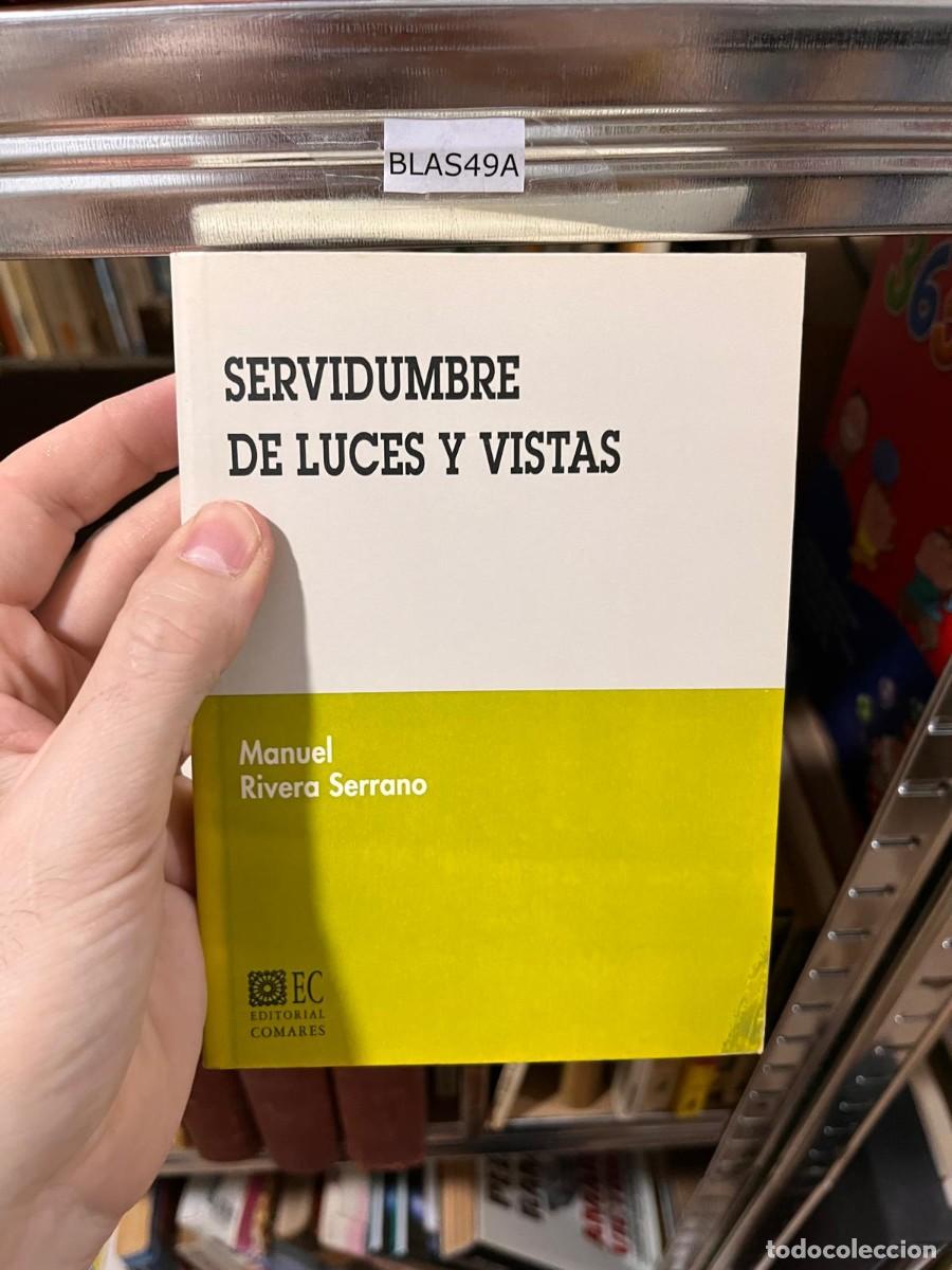 Libros de segunda mano: BLAS49A SERVIDUMBRE DE LUCES Y VISTAS, MANUEL RIVERA SERRANO