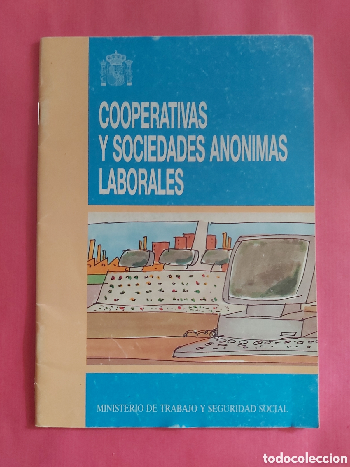 Second hand books: QUELA LIBRO. COOPERATIVAS Y SOCIEDADES ANONIMAS LABORALES 1989 MTRIO DE TRABAJO Y SEGURIDAD SOCIAL
