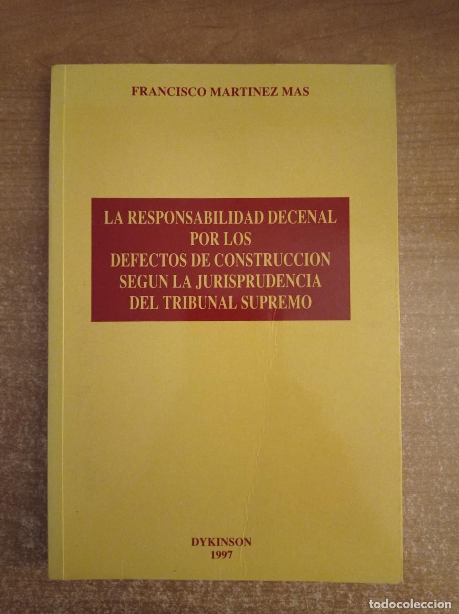 Second hand books: La responsabilidad decenal por los defectos de construcci&oacute;n... - Fco. Mart&iacute;nez Mas - Dykinson, 1997