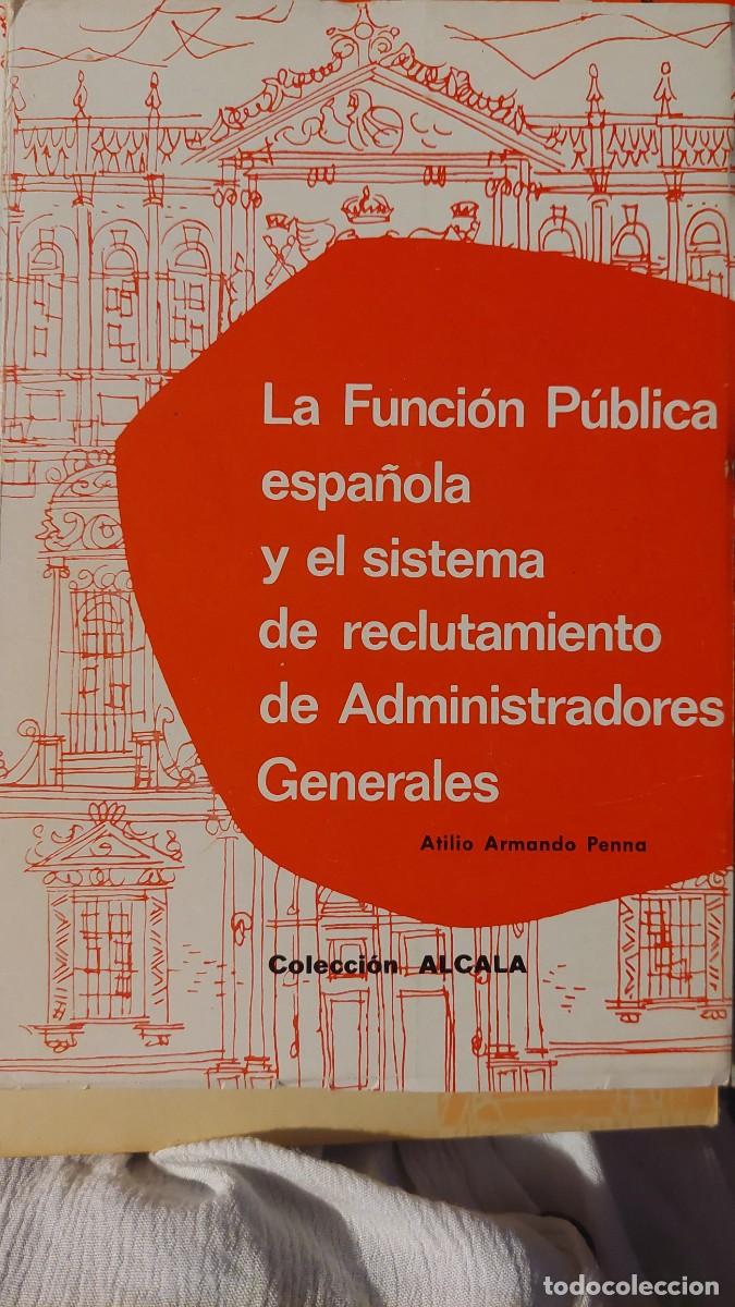 Libros de segunda mano: La Funci&oacute;n P&uacute;blica espa&ntilde;ola y el sistema de reclutamiento de Administradores Generales