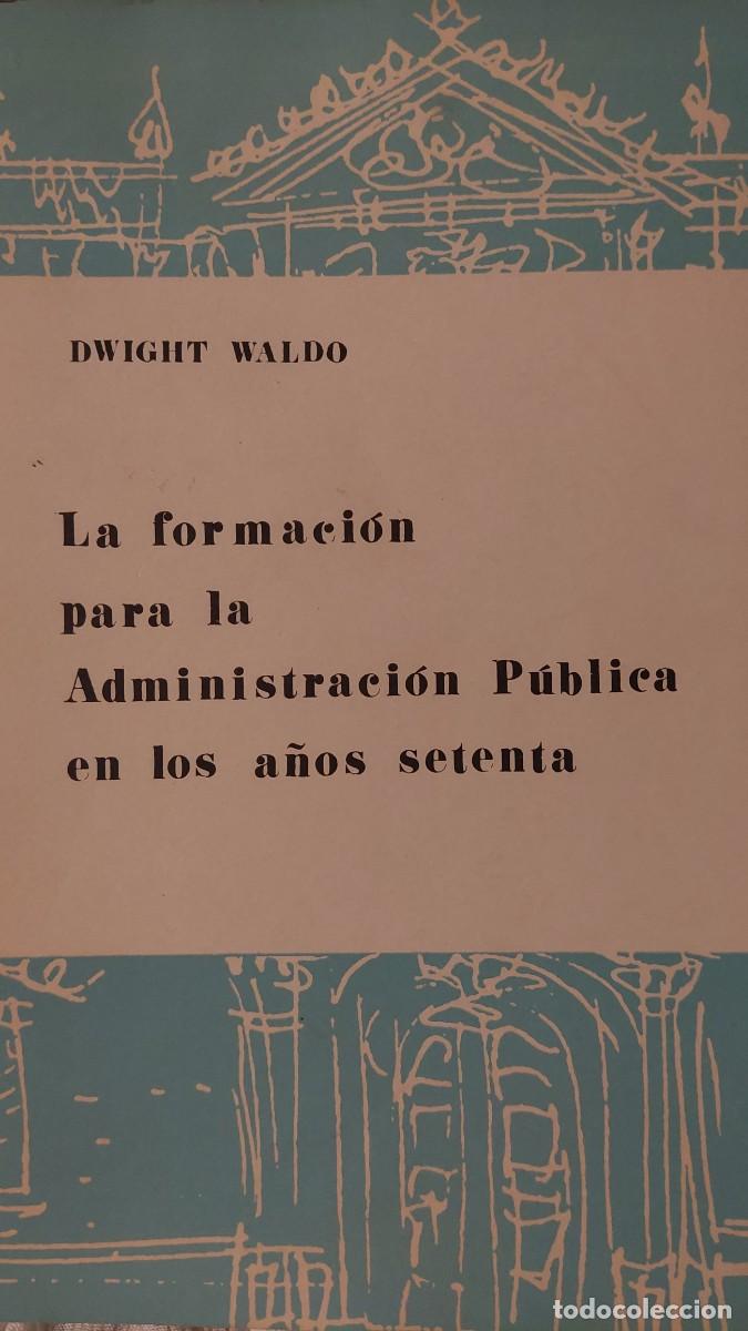Libros de segunda mano: La formaci&oacute;n para la Administraci&oacute;n P&uacute;blica en los a&ntilde;os setenta