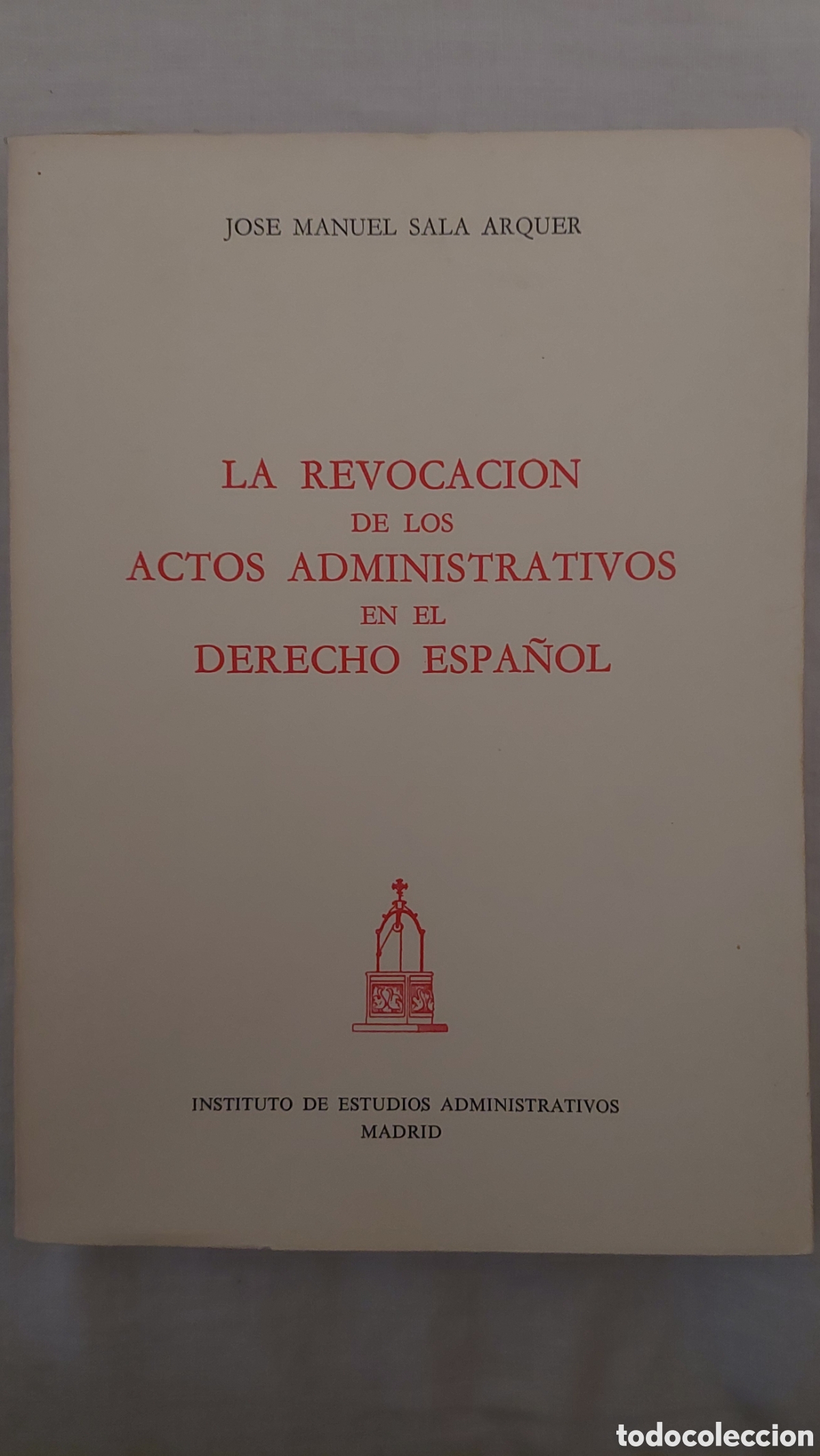 Libros de segunda mano: La Revocaci&oacute;n de los Actos Administrativos en el Derecho Espa&ntilde;ol