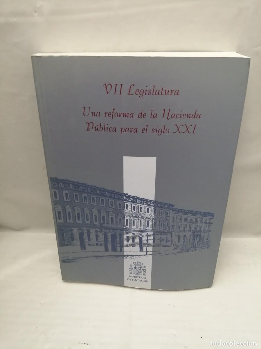 Libri di seconda mano: VII LEGISLATURA. Una Reforma de la Hacienda P&uacute;blica para el Siglo XXI