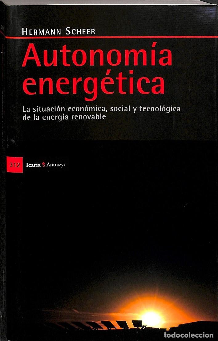 Libri di seconda mano: AUTONOM&Iacute;A ENERG&Eacute;TICA - SCHEER, H. - Icaria editorial - 2009 - ANTRAZYT 312