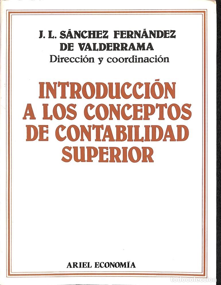 Second hand books: INTRODUCCI&Oacute;N CONTABILIDAD SUPERIOR - S&Aacute;NCHEZ FERN&Aacute;NDEZ DE VALDERRAMA - Ariel Econom&iacute;a - 1990