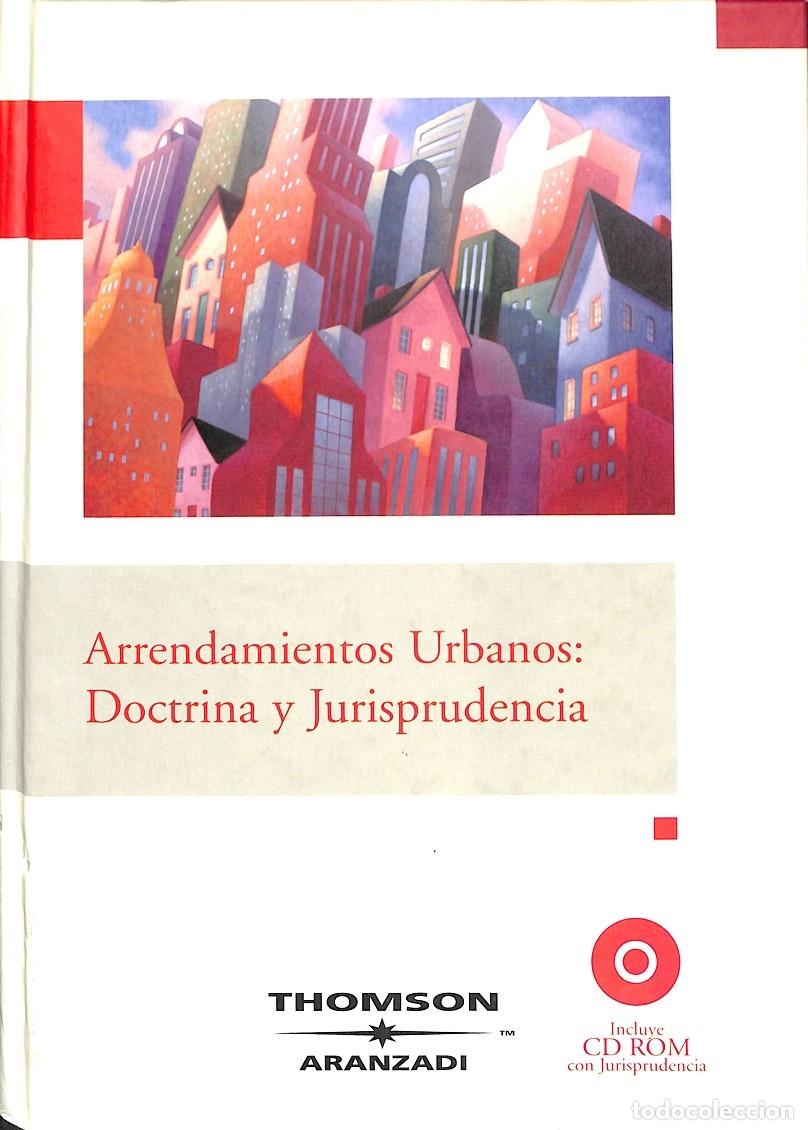 Libros de segunda mano: ARRENDAMIENTOS URBANOS - DOCTRINA Y JURISPRUDENCIA - DEPARTAMENTO REDACCI&Oacute;N ARANZADI - THOMSON ARANZ