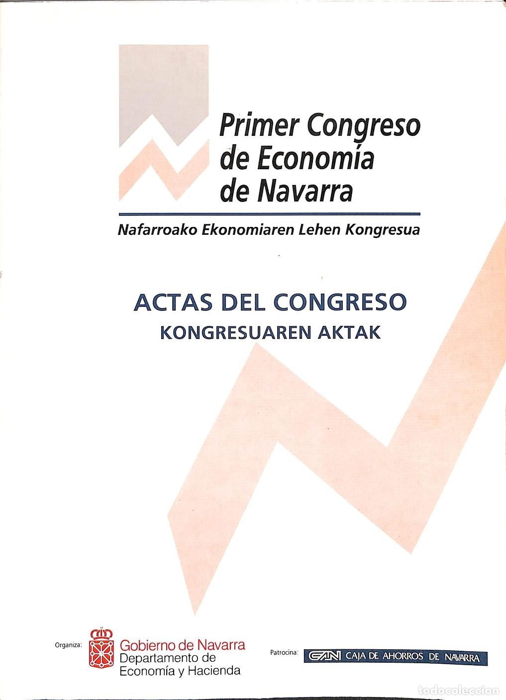 Libri di seconda mano: ACTAS PRIMER CONGRESO ECONOM&Iacute;A NAVARRA - GOBIERNO NAVARRA - 1996