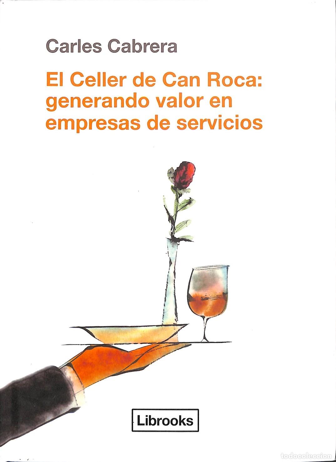 Libri di seconda mano: EL CELLER DE CAN ROCA: GENERANDO VALOR - CABRERA MASSAN&Eacute;S, C. - Librooks Barcelona - 2015 - CRITERIA