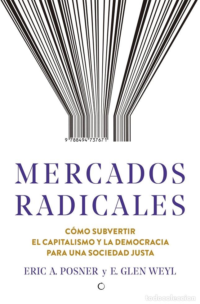 Libri di seconda mano: MERCADOS RADICALES - POSNER, ERIC A. / WEYL, E. GLEN - ANTONI BOSCH EDITOR - 2019