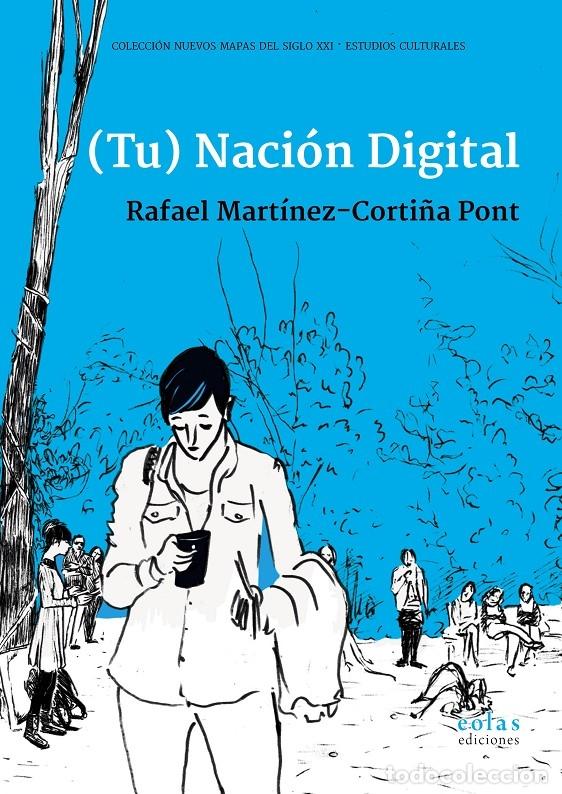 Libri di seconda mano: (TU) NACI&Oacute;N DIGITAL - MART&Iacute;NEZ-CORTI&Ntilde;A PONT, RAFAEL - Eolas Ediciones - 2019 - NUEVOS MAPAS DEL SIGL