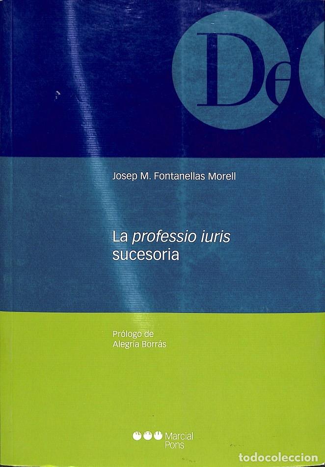 Libri di seconda mano: LA PROFESSIO IURIS SUCESORIA - FONTANELLAS MORELL, JOSEP M. - EDITORES VARIOS - 2010 - MONOGRAF&Iacute;AS J