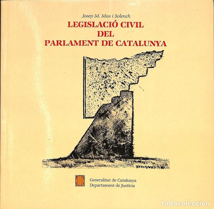 Gebrauchte B&uuml;cher: LEGISLACI&Oacute; CIVIL DEL PARLAMENT DE CATALUNYA - MAS I SOLENCH, JOSEP M. - GENERALITAT DE CATALUNYA - 1