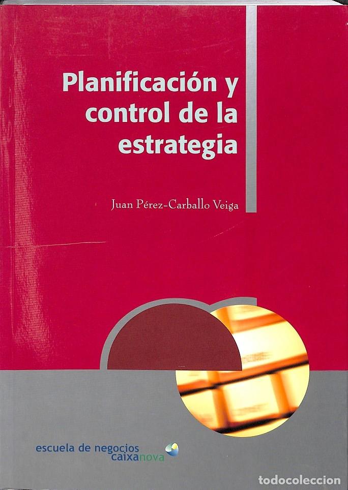 Libri di seconda mano: PLANIFICACI&Oacute;N Y CONTROL ESTRATEGIA - P&Eacute;REZ-CARBALLO - EDITORES VARIOS - ESCUELA NEGOCIOS 4 - 2003