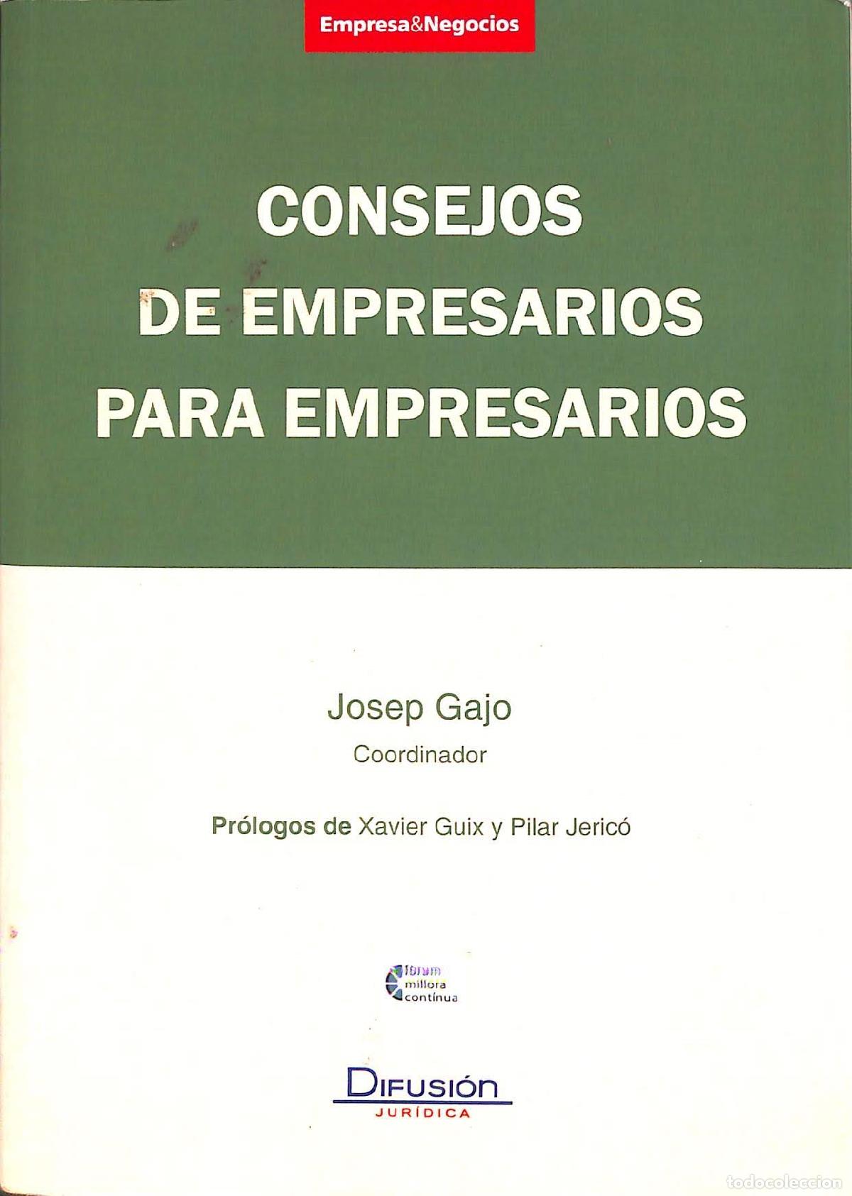 Libri di seconda mano: CONSEJOS DE EMPRESARIOS PARA EMPRESARIOS - GAJO, JOSEP (COORD.) - EDITORES VARIOS - 2009 - DIFUSION