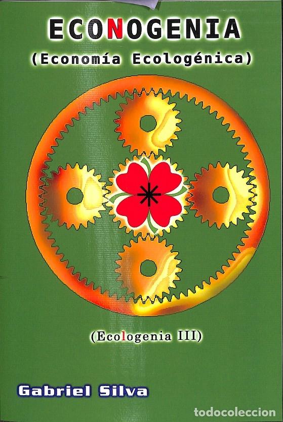 Libri di seconda mano: ECONOGENIA (ECONOM&Iacute;A ECOL&Oacute;GICA) - GABRIEL SILVA - EDITORES VARIOS - 2011