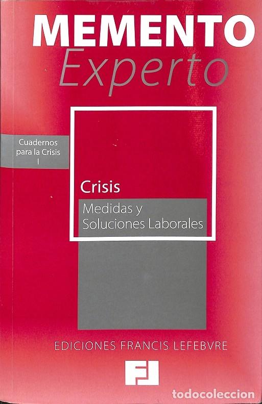 Libri di seconda mano: MEMENTO EXPERTO, CRISIS. MEDIDAS Y SOLUCIONES LABORALES - V.V.A - EDICIONES FRANCIS LEFEBVRE - 2009