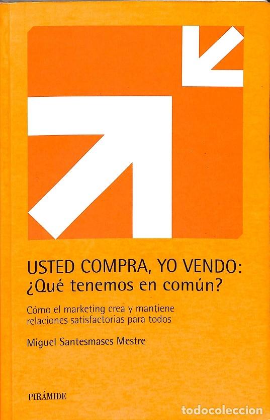 Libri di seconda mano: USTED COMPRA, YO VENDO: &iquest;QU&Eacute; TENEMOS EN COM&Uacute;N? - SANTESMASES MESTRE, MIGUEL - Pir&aacute;mide - 2002