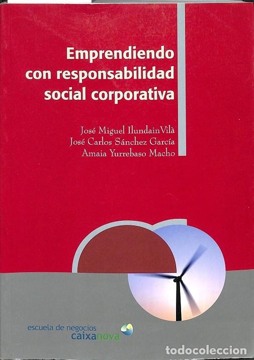 Libri di seconda mano: EMPRENDIENDO CON RESPONSABILIDAD SOCIAL CORPORATIVA - ILUNDAIN VIL&Aacute;, JOS&Eacute; MIGUEL/S&Aacute;NCHEZ GARC&Iacute;A, JOS
