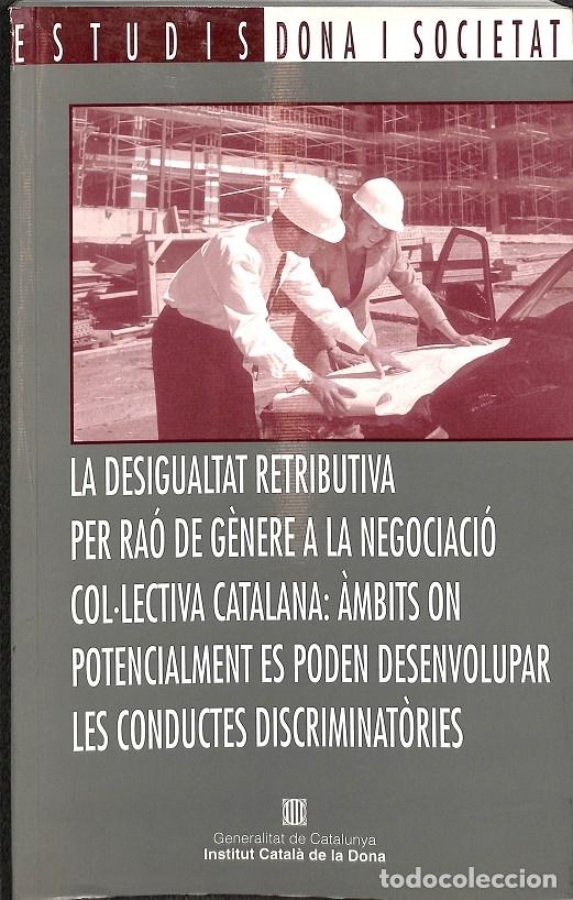 Livros em segunda m&atilde;o: LA DESIGUALTAT RETRIBUTIVA PER RA&Oacute; DE G&Egrave;NERE - DEL REY GUANTER, S. / GALA DUR&Aacute;N, C. - GENERALITAT DE