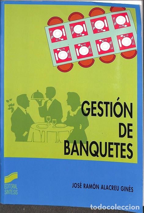 Libri di seconda mano: GESTI&Oacute;N DE BANQUETES - ALACREU GIN&Eacute;S, JOS&Eacute; RAM&Oacute;N - S&Iacute;NTESIS - 2003 - CICLOS FORMATIVOS. FP GRADO MED