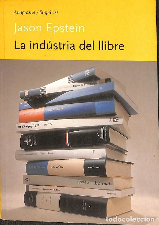 Second hand books: LA IND&Uacute;STRIA DEL LLIBRE - EPSTEIN, JASON - EMPURIES - 2002 - ANAGRAMA/EMPURIES