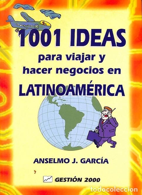 Libri di seconda mano: 100 IDEAS VIAJAR NEGOCIOS LATINOAM&Eacute;RICA - GARC&Iacute;A CURADO, A. J. - GESTI&Oacute;N 2000 - 1999