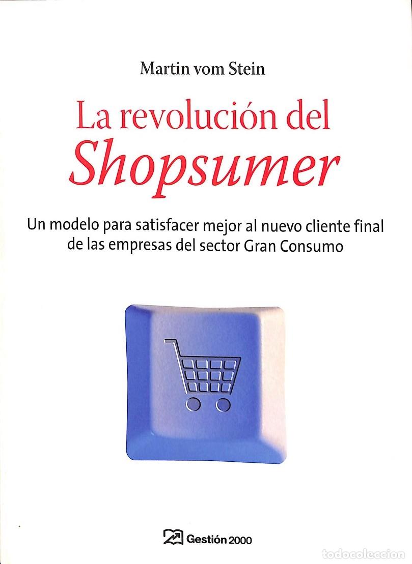Second hand books: LA REVOLUCI&Oacute;N DEL SHOPSUMER - STEIN, MARTIN VOM - GESTI&Oacute;N - 2008 - MARKETING Y VENTAS