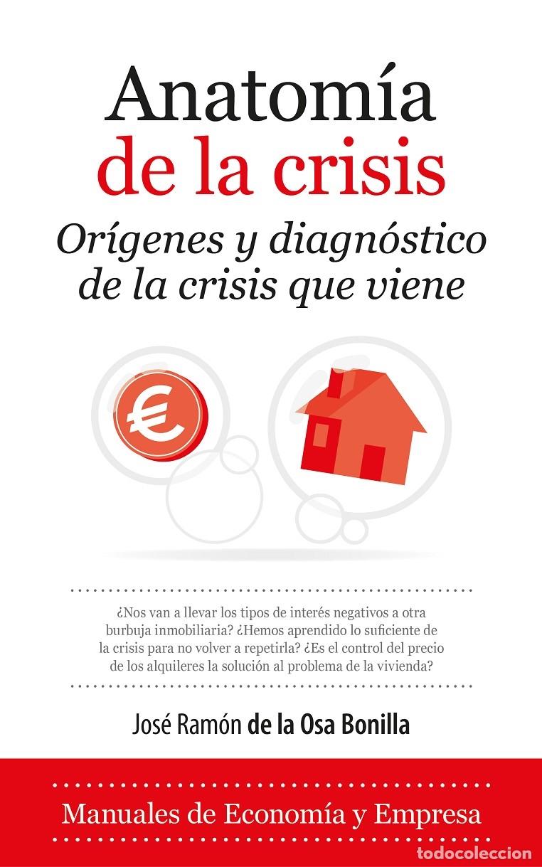Second hand books: ANATOM&Iacute;A DE LA CRISIS - J.R. DE LA OSA BONILLA - Almuzara - 2020 - ECONOM&Iacute;A Y EMPRESA 35
