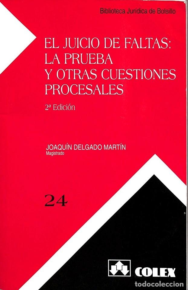 Libri di seconda mano: EL JUICIO DE FALTAS: LA PRUEBA Y OTRAS CUESTIONES PROCESALES - JOAQUIN DELGADO MARTIN - EDITORES VAR