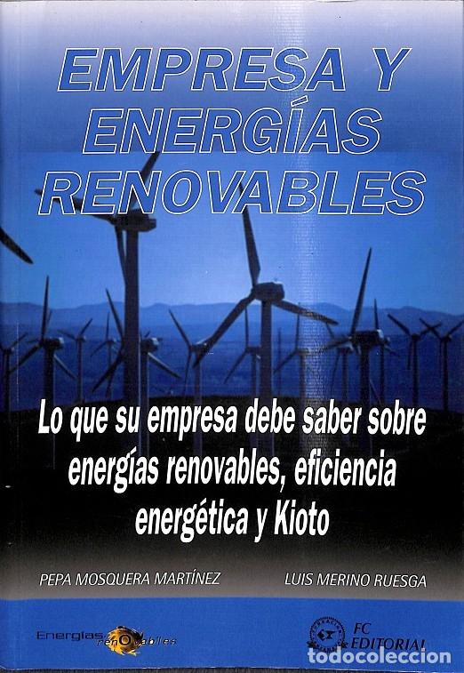 Second hand books: EMPRESA Y ENERG&Iacute;AS RENOVABLES - MOSQUERA / MERINO - CONFEMETAL - 2006 - ENERG&Iacute;AS RENOVABLES