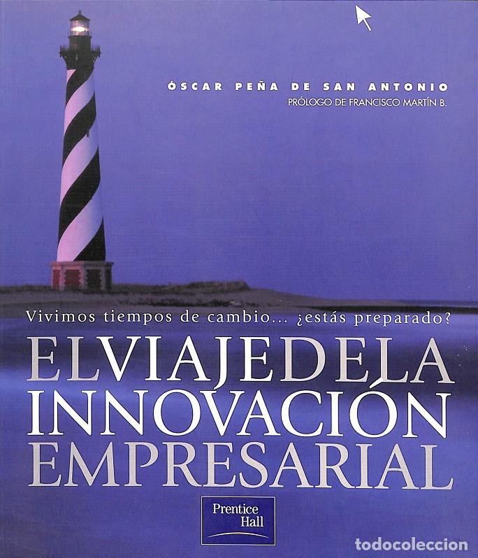 Gebrauchte B&uuml;cher: EL VIAJE DE LA INNOVACION EMPRESARIAL - OSCAR PE&Ntilde;A DE SAN ANTONIO - Pearson Alhambra - 2002