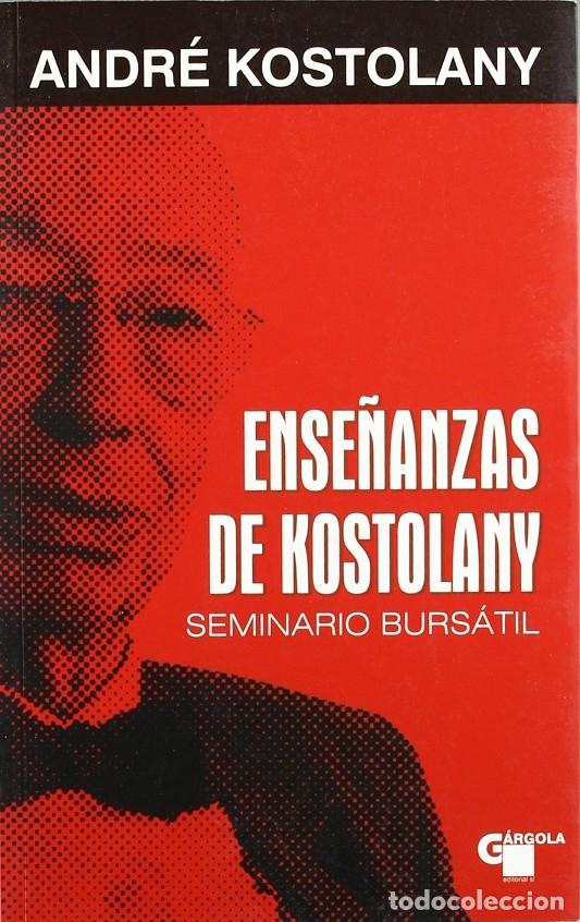 Libri di seconda mano: ENSE&Ntilde;ANZAS DE KOSTOLANY - KOSTOLANY, ANDR&Eacute; / GONDRA L&Oacute;PEZ, ANA - EDITORIAL G&Aacute;RGOLA - 2006